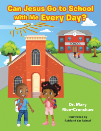 Cover image: Can Jesus Go to School with Me Every Day? 9781664240490