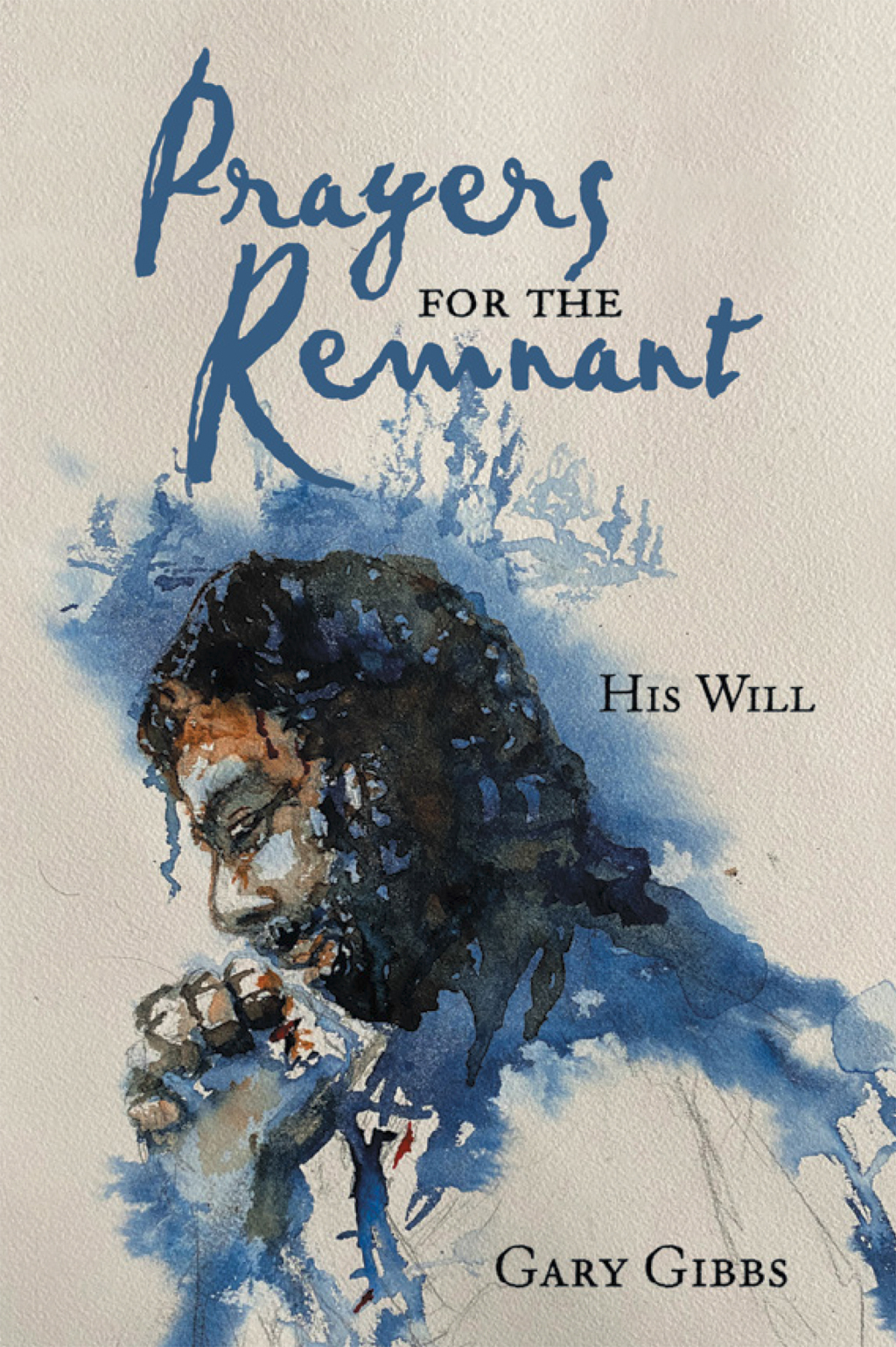 Prayers for the Remnant His Will