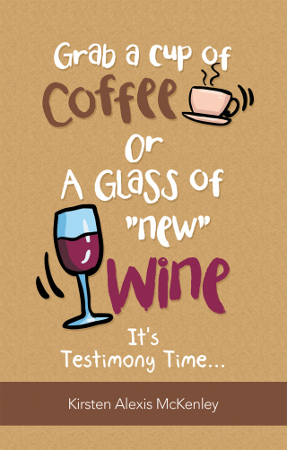 Cover image: Grab a Cup of Coffee or a Glass “New” Wine 9781664240704