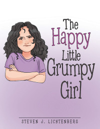 Cover image: The Happy Little Grumpy Girl 9781664241367