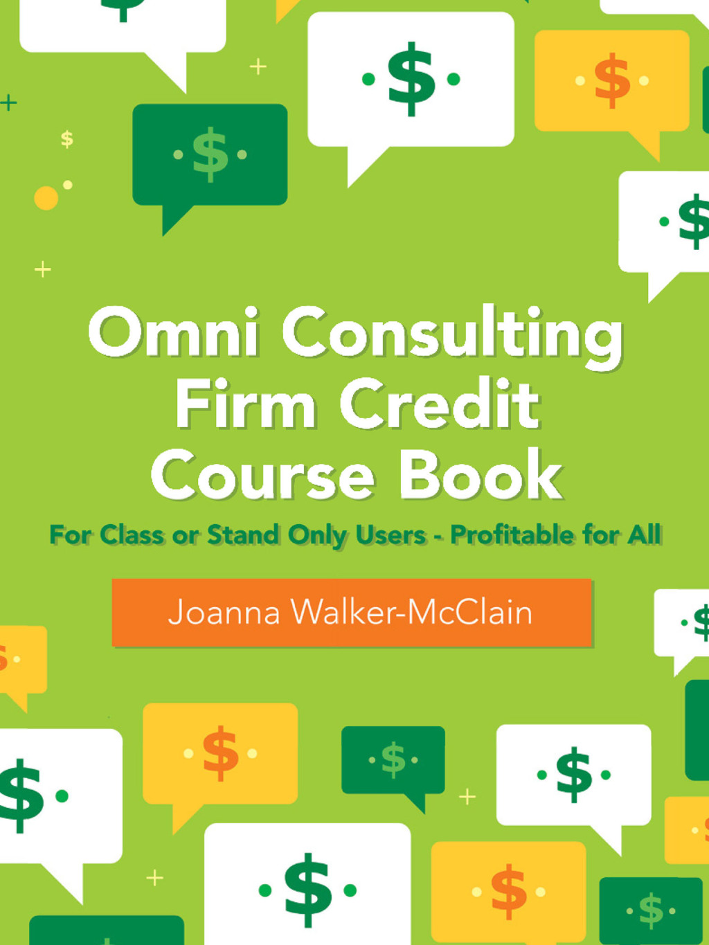 Omni Consulting Firm Credit Course Book For Class or Stand Only Users – Profitable for All