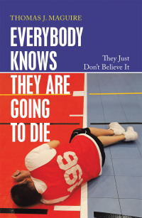 Imagen de portada: Everybody Knows They Are Going to Die 9781664242265
