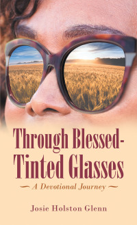 Cover image: Through Blessed-Tinted Glasses 9781664242692