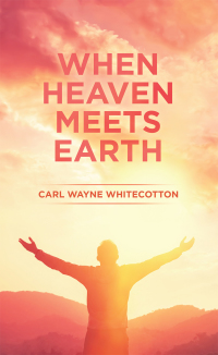 Cover image: When Heaven Meets Earth 9781664243170
