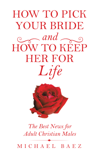 Imagen de portada: How to Pick Your Bride and How to Keep Her for Life 9781664243835