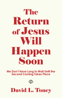 Cover image: The Return of Jesus Will Happen Soon 9781664245624