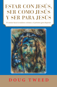 表紙画像: Estar Con Jesús, Ser Como Jesús Y Ser Para Jesús 9781664246355