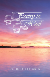 Cover image: Poetry to Heal 9781664247024