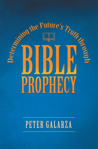 Cover image: Determining the Future's Truth Through Bible Prophecy 9781664247369