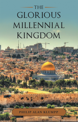 Cover image: The Glorious Millennial Kingdom 9781664247574