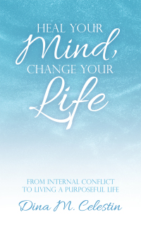 Cover image: Heal Your Mind, Change Your Life 9781664248700