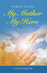 Cover image: My Mother My Hero 9781664249295