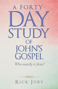 Omslagafbeelding: A Forty-Day Study of John's Gospel 9781664250116