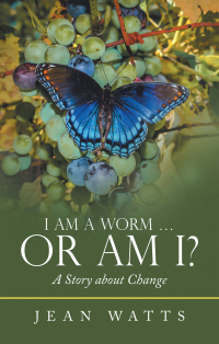 Imagen de portada: I Am a Worm …   Or Am I? 9781664250666