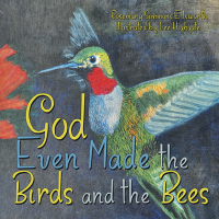 Omslagafbeelding: God Even Made the Birds and the Bees 9781664251755