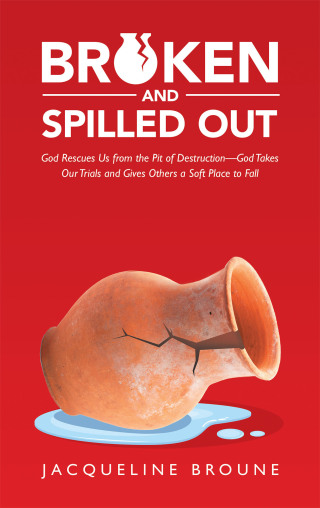 Cover image: Broken and Spilled Out 9781664253032
