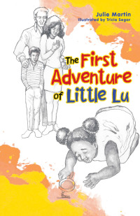 Cover image: The First Adventure of Little Lu 9781664253353