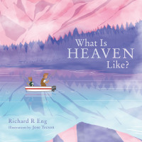 Cover image: What Is Heaven Like? 9781664255555