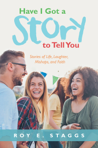 Cover image: Have I Got a Story to Tell You 9781664255883