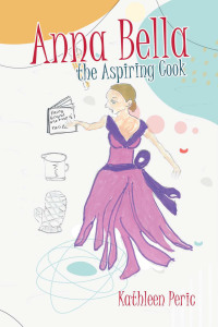 Imagen de portada: Anna Bella the Aspiring Cook 9781664256330