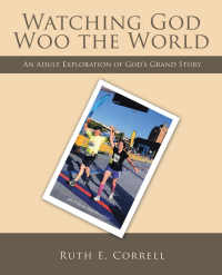 Cover image: Watching God Woo the World 9781664256873