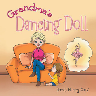 Cover image: Grandma’s Dancing Doll 9781664257696