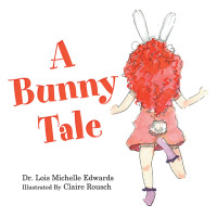 Cover image: A Bunny Tale 9781664258419