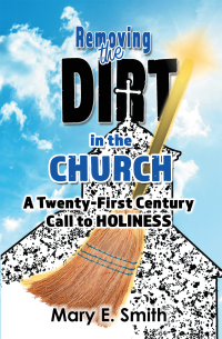 Cover image: Removing the Dirt in the Church 9781664259188