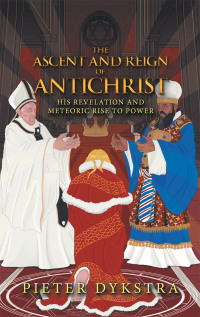 Imagen de portada: The Ascent and Reign of Antichrist 9781664259614