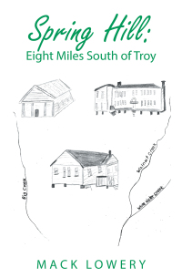Cover image: Spring Hill: Eight Miles South of Troy 9781664259669