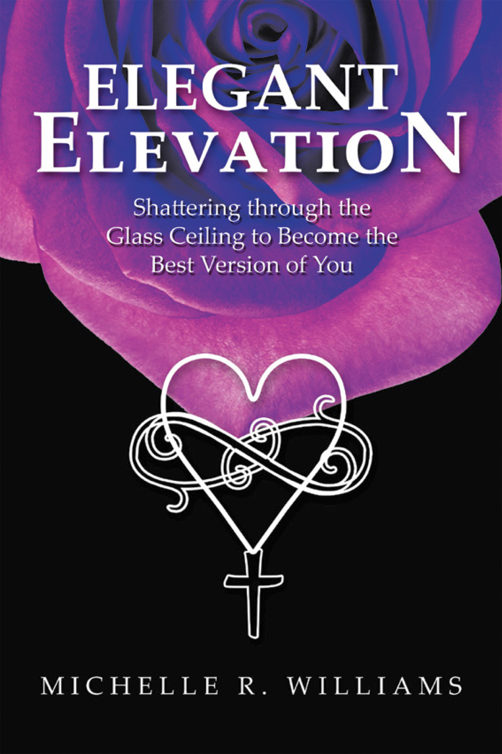 Elegant Elevation Shattering Through the Glass Ceiling to Become the Best Version of You
