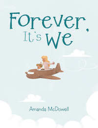 Cover image: Forever, It’s We 9781664263390