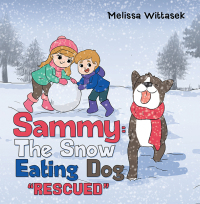 Imagen de portada: Sammy: the Snow Eating Dog 9781664263871