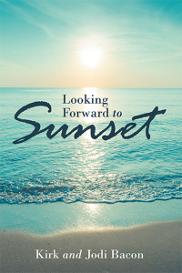 Imagen de portada: Looking Forward to Sunset 9781664263932