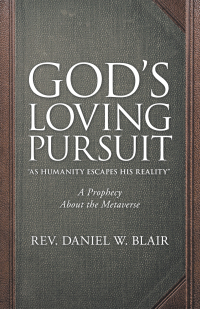 Omslagafbeelding: God’s Loving Pursuit “As Humanity Escapes His Reality” 9781664264373