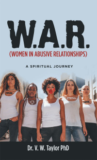 Cover image: W.A.R. (Women in Abusive Relationships) 9781664265448