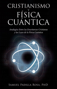 Cover image: Cristianismo Y Física Cuántica 9781664265547
