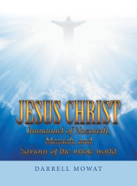 Cover image: Jesus Christ Immanuel of Nazareth, Messiah, and Saviour of the Whole World 9781664266216