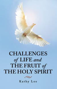 Cover image: Challenges of Life and the Fruit of the Holy Spirit 9781664267114