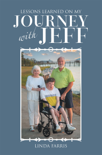 Cover image: Lessons Learned on My Journey with Jeff 9781664268050
