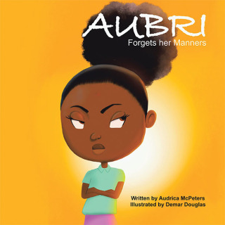Cover image: Aubri Forgets Her Manners 9781664268296