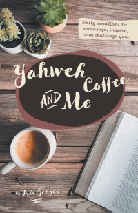 Cover image: Yahweh Coffee and Me 9781664268326