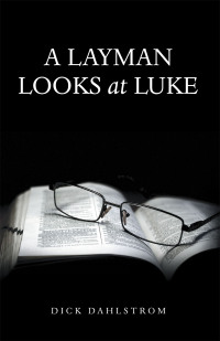 Cover image: A Layman Looks at Luke 9781664269125