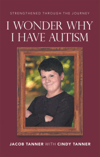 Cover image: I Wonder Why I Have Autism 9781664270763