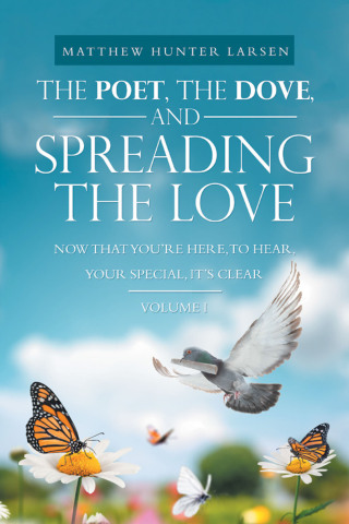 Cover image: The Poet, the Dove, and Spreading the Love 9781664270817