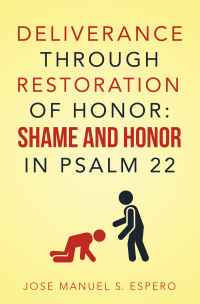 Imagen de portada: DELIVERANCE THROUGH RESTORATION OF HONOR: SHAME AND HONOR IN PSALM 22 9781664273276