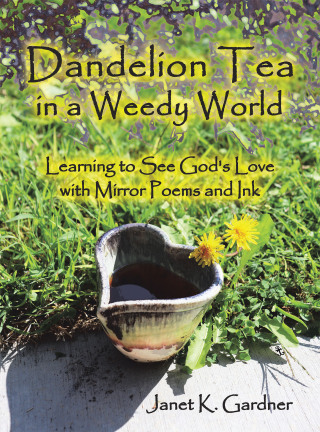 Imagen de portada: Dandelion Tea in a Weedy World 9781664273290