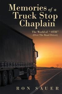 Cover image: Memories of a Truck Stop Chaplain 9781664273320