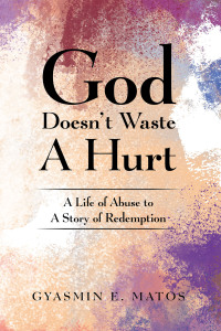 Imagen de portada: God Doesn't Waste A Hurt 9781664273757