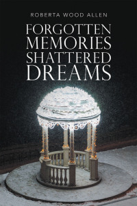 Imagen de portada: Forgotten Memories Shattered Dreams 9781664274495
